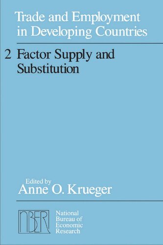 Trade And Employment In Developing Countries Volume 2 Factor Supply And Substitution Anne O Krueger Editor