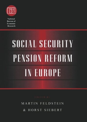 Social Security Pension Reform In Europe Martin Feldstein Editor Horst Siebert Editor