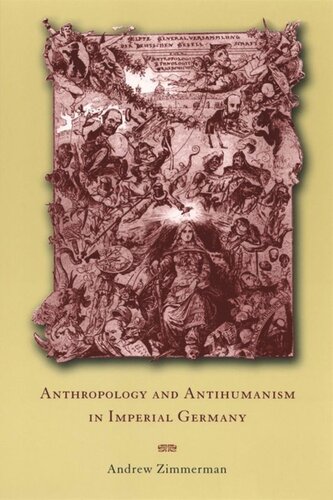 Anthropology And Antihumanism In Imperial Germany Andi Zimmerman