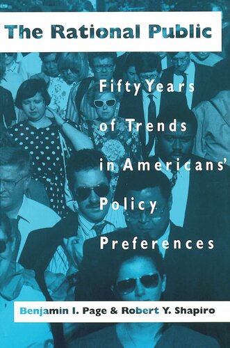 The Rational Public Fifty Years Of Trends In Americans Policy Preferences Benjamin I Page Robert Y Shapiro