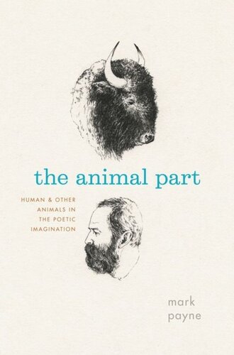 The Animal Part Human And Other Animals In The Poetic Imagination Mark Payne