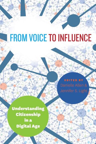 From Voice To Influence Understanding Citizenship In A Digital Age Danielle Allen Editor Jennifer S Light Editor