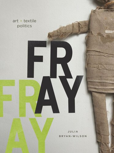 Fray Art And Textile Politics Julia Bryanwilson
