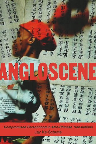 Angloscene Compromised Personhood In Afrochinese Translations Jay Keschutte