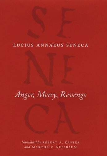Anger Mercy Revenge The Complete Works Of Lucius Annaeus Seneca 1st Edition Seneca