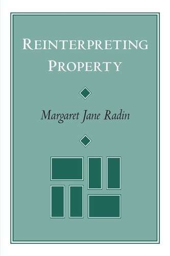 Reinterpreting Property Margaret Jane Radin