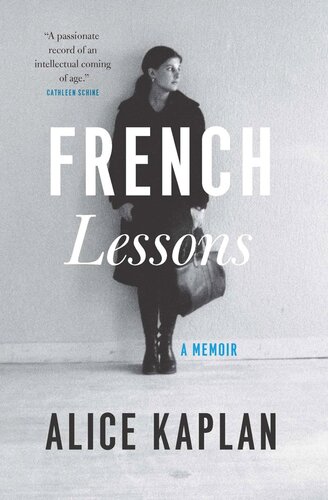 French Lessons A Memoir Alice Kaplan