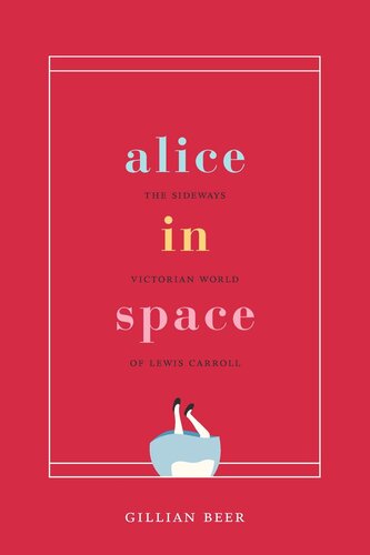Alice In Space The Sideways Victorian World Of Lewis Carroll Gillian Beer