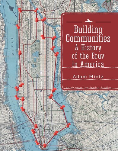 Building Communities A History Of The Eruv In America Adam Mintz
