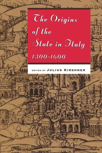 The Origins Of The State In Italy 13001600 Julius Kirshner Editor