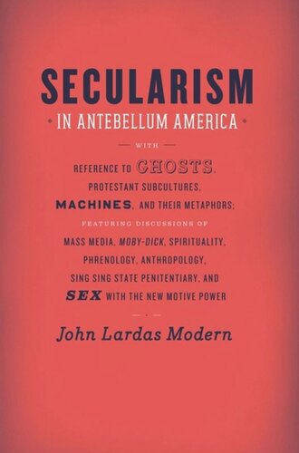 Secularism In Antebellum America John Lardas Modern