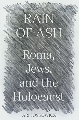 Rain Of Ash Roma Jews And The Holocaust Ari Joskowicz