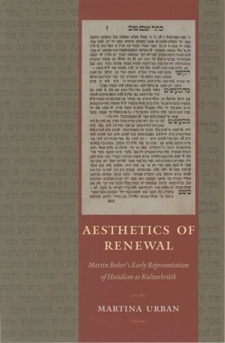 Aesthetics Of Renewal Martin Bubers Early Representation Of Hasidism As Kulturkritik Martina Urban