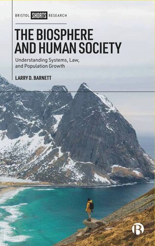 The Biosphere And Human Society Understanding Systems Law And Population Growth Larry D Barnett