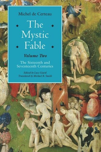 The Mystic Fable Volume Two The Sixteenth And Seventeenth Centuries Michel De Certeau Editor Luce Giard Editor Michael B Smith Editor
