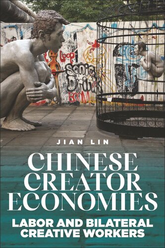 Chinese Creator Economies Labor And Bilateral Creative Workers Jian Lin