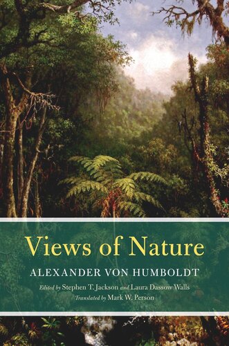 Views Of Nature Alexander Von Humboldt Stephen T Jackson Laura Dassow Walls