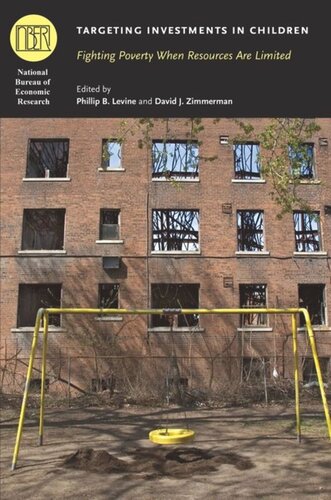 Targeting Investments In Children Fighting Poverty When Resources Are Limited Phillip B Levine Editor David J Zimmerman Editor