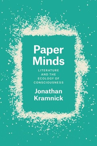 Paper Minds Literature And The Ecology Of Consciousness Jonathan Kramnick