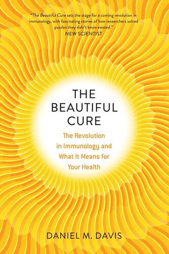 The Beautiful Cure The Revolution In Immunology And What It Means For Your Health Daniel M Davis