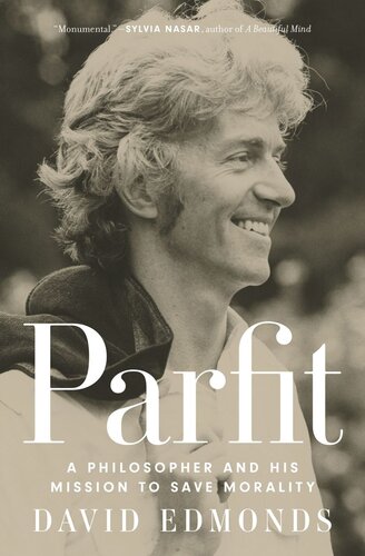 Parfit A Philosopher And His Mission To Save Morality David Edmonds
