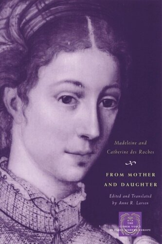From Mother And Daughter Poems Dialogues And Letters Of Les Dames Des Roches Madeleine Roches Catherine Roches Anne R Larsen