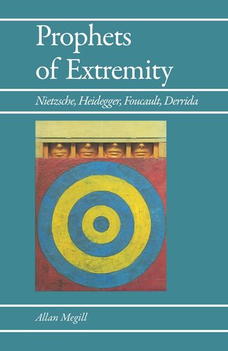 Prophets Of Extremity Nietzsche Heidegger Foucault Derrida Reprint 2019 Allan Megill