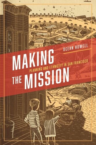Making The Mission Planning And Ethnicity In San Francisco Ocean Howell