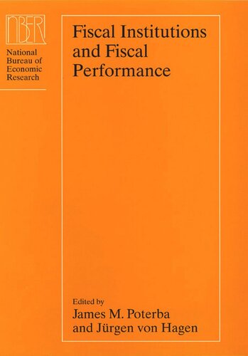 Fiscal Institutions And Fiscal Performance James M Poterba Editor Jurgen Von Hagen Editor