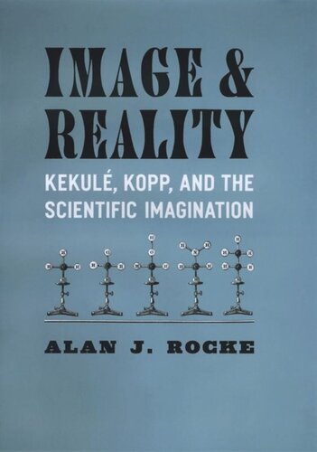 Image And Reality Kekul Kopp And The Scientific Imagination Alan J Rocke