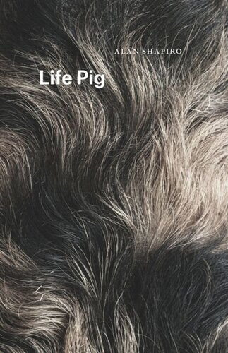 Life Pig Alan Shapiro