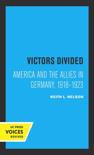 Victors Divided America And The Allies In Germany 19181923 Reprint 2019 Keith L Nelson