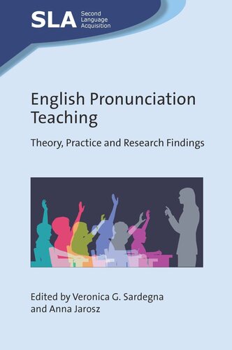 English Pronunciation Teaching Theory Practice And Research Findings Veronica G Sardegna Editor Anna Jarosz Editor
