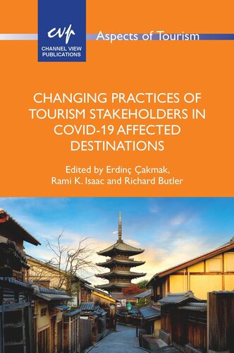 Changing Practices Of Tourism Stakeholders In Covid19 Affected Destinations Erdin Akmak Editor Rami K Isaac Editor Richard Butler Editor