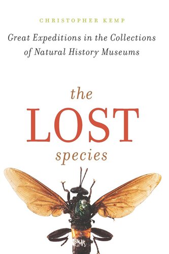 The Lost Species Great Expeditions In The Collections Of Natural History Museums Christopher Kemp