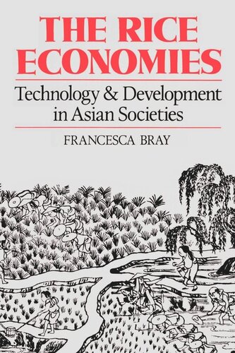 The Rice Economies Technology And Development In Asian Societies Reprint 2019 Francesca Bray