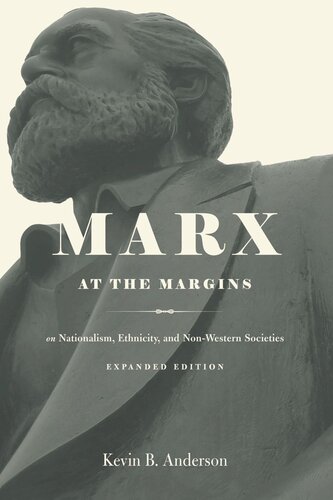 Marx At The Margins On Nationalism Ethnicity And Nonwestern Societies Kevin B Anderson