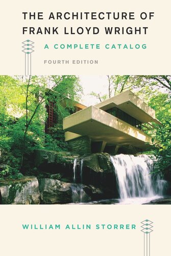 The Architecture Of Frank Lloyd Wright A Complete Catalog Fourth Edition 4th Edition William Allin Storrer