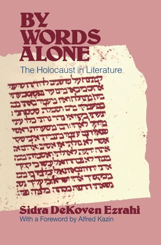 By Words Alone The Holocaust In Literature Sidra Dekoven Ezrahi