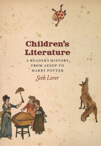 Childrens Literature A Readers History From Aesop To Harry Potter Seth Lerer