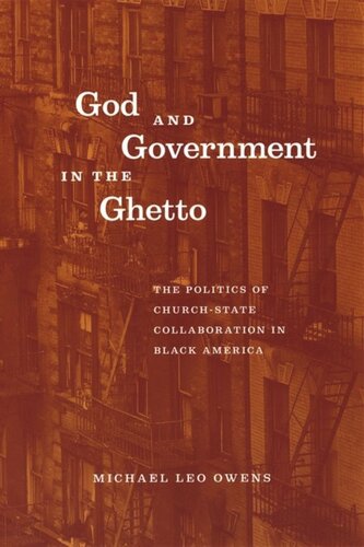 God And Government In The Ghetto The Politics Of Churchstate Collaboration In Black America Michael Leo Owens
