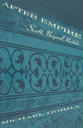After Empire Scott Naipaul Rushdie Michael Gorra