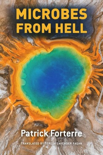 Microbes From Hell Patrick Forterre Teresa Lavender Fagan