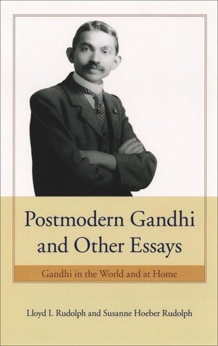 Postmodern Gandhi And Other Essays Gandhi In The World And At Home Lloyd I Rudolph Susanne Hoeber Rudolph