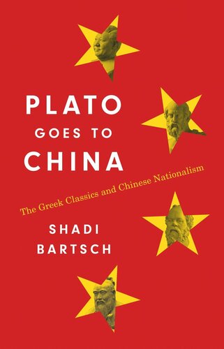 Plato Goes To China The Greek Classics And Chinese Nationalism Shadi Bartsch