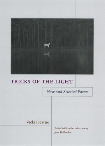 Tricks Of The Light New And Selected Poems Vicki Hearne Editor John Hollander Editor John Hollander Editor