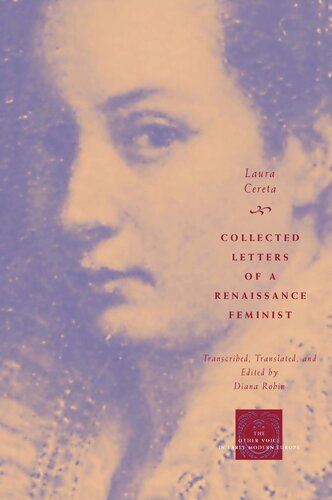 Collected Letters Of A Renaissance Feminist Laura Cereta Editor Diana Robin Editor
