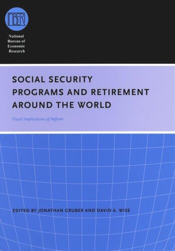 Social Security Programs And Retirement Around The World Fiscal Implications Of Reform Jonathan Gruber Editor David A Wise Editor