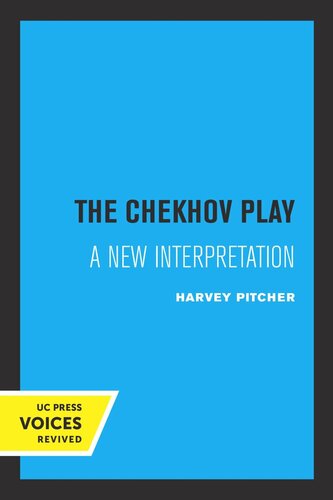 The Chekhov Play A New Interpretation Reprint 2019 Harvey Pitcher