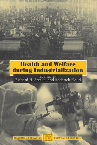 Health And Welfare During Industrialization Richard H Steckel Editor Roderick Floud Editor